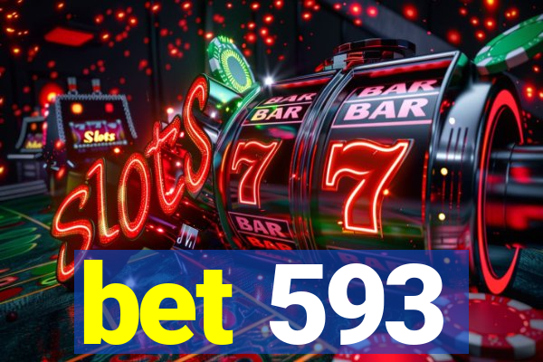 bet 593